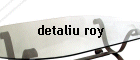 detaliu roy